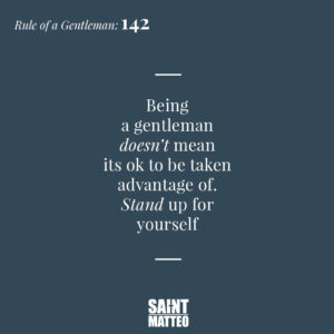 Gentleman Rules, Rules of a Gentleman, Modern Gentleman - The Saint Matteo: 142